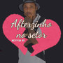 Afterzinho No Setor (Explicit)