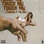 Touch Me (Finger **** Me)