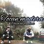 Tocan madera (feat. 2HROB) [Explicit]