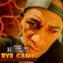 Eye Came Eye Seen Eye Conquered (Explicit)