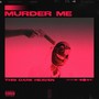 Murder Me (Explicit)