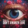 Don't Awaken Love (feat. Cheenā)