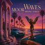 MOOR WAVES More Vibes (Explicit)