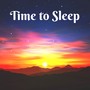 Time to Sleep - Music for Deep Sleeping and Meditation, New Age Therapy for Healing