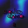 SQUID GAMES (Explicit)