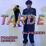 Tarde (Explicit)