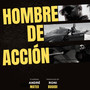 HOMBRE DE ACCIÓN (Explicit)