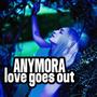 love goes out (Explicit)