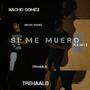 Si me muero (feat. nacho gomez) [Remix]