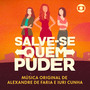 Salve-Se Quem Puder – Música Original de Alexandre de Faria e Iuri Cunha