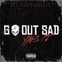 Go Out Sad (Explicit)