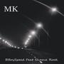 MK (feat. B.BoySpeed & Shama Rock) [Explicit]