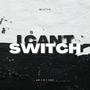 I Can't Switch