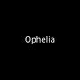 Ophelia (Explicit)