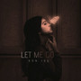 Let me go (Explicit)