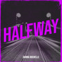 Halfway (Explicit)