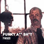 FUNKY ASS **** (Explicit)