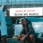 BLESS MY HUSTLE (feat. MECO DAZ)