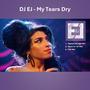 My Tears Dry (DJ EJ Mixes)