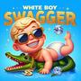 White Boy Swagger (Explicit)