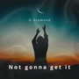 Not Gonna Get It (Explicit)