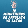 10 MINUTINHOS DE AFROLATA VS LATÃO (Explicit)