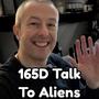 165D Talk To Aliens