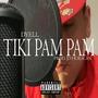 Tiki Pam Pam (Explicit)