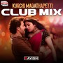 Kurchi Madathapetti Club Mix (From 