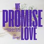 We Promise Love