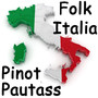 Folk Italia - Pinot Pautass