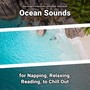 #01 Ocean Sounds for Napping, Relaxing, Reading, to Chill Out
