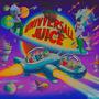 Univversall Juice (Explicit)