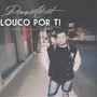 Louco por Ti: Dust In The Wind