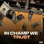 In Champ We Trust (Explicit)