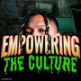 Empowering The Culture (Explicit)