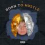 Born to Hustle (Explicit)