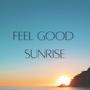 Feel Good Sunrise