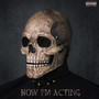 How I'm Acting (Explicit)