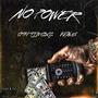 No Power (feat. Kfnx5) [Explicit]