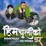 Himchuli Ko Ghara (feat. Pradip Magar & Little D)