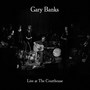 Gary Banks (Live at the Courthouse)