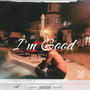 I'm Good (feat. 3LE & Yumz Awkword) [Explicit]