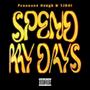 Spend My Days (feat. TJBOI) [Explicit]