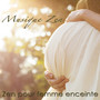 Musique zen – Zen pour femme enceinte pendant la grossesse, l'accouchement et allaitement