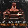 Roll With My Niggaz (feat. Rich Guap, Money Bag Rose & Nutt Bone) [Explicit]