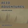 Acid Adventures : Volume neun