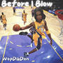 Before I Blow (Explicit)