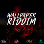 Wallpaper Riddim (Explicit)