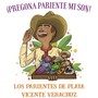 ¡Pregona pariente mi son!